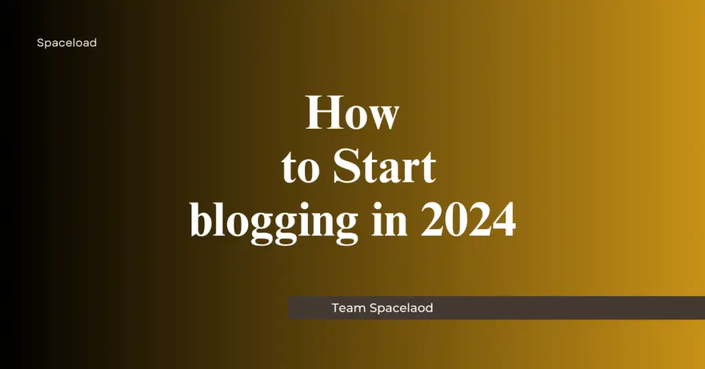 How to Start blogging in 2024