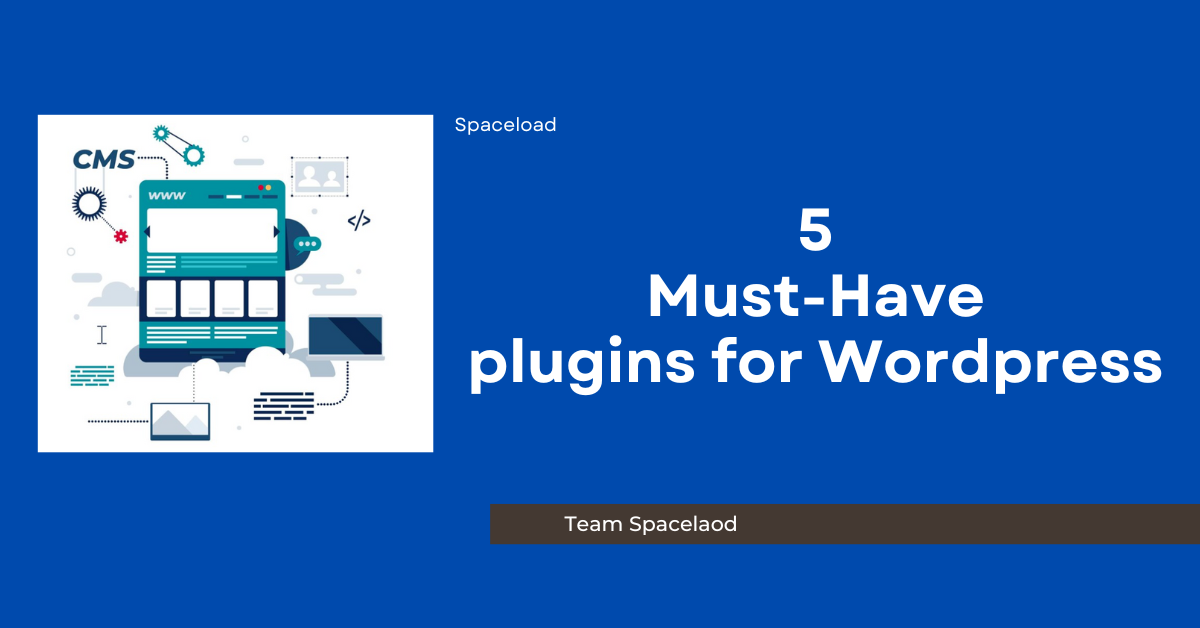 5 Must-have plugins for WordPress? - Spaceload