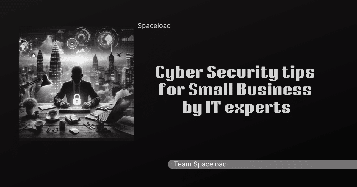 Cyber Security tips for small business by IT experts